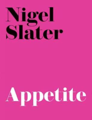 Appetite: So What Do You Want to Eat Today - Paperback By Slater, Nigel - GOOD