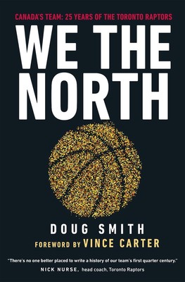 Wir der Norden: Kanadas Team: 25 Jahre Toronto Raptors von Doug Smith (engl.