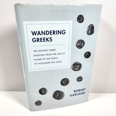 Ancient Greek Diaspora Age of Homer to Death of Alexander the Great HC DJ 2014