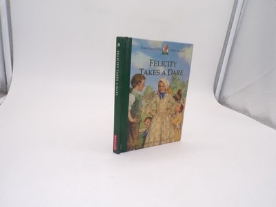 FELICITY TAKES A DARE (AMERICAN GIRLS SHORT STORIES) By Valerie Tripp & Dan