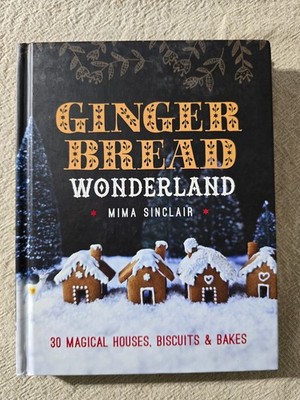 Gingerbread Wonderland by Mima Sinclair - Hardcover Christmas Fun Houses Biscuit
