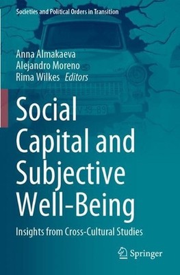Social Capital and Subjective Well-Being: Insights from Cross-Cultural Studies b