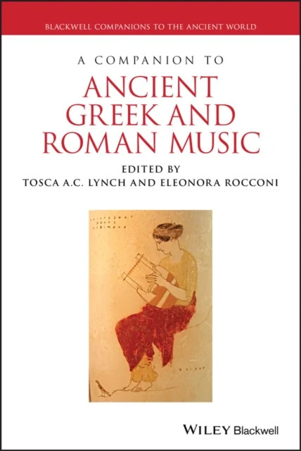 A Companion to Ancient Greek and Roman Music Lynch Hardback John Wiley & Sons