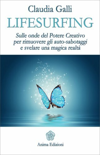 LIBRO LIFESURFING - SULLE ONDE DEL POTERE CREATIVO - CLAUDIA GALLI