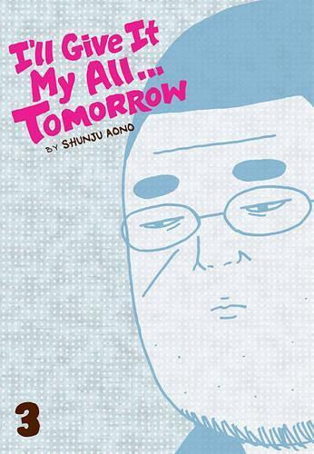 Shunju Aono I'll Give It My All... Tomorrow, Volume 3 (taschenbuch)