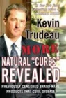 More Natural Cures Revealed by Kevin Trudeau (2006, Hardcover)