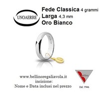 FEDE NUZIALE UNOAERRE 4 GRAMMI ORO Bianco CLASSICA MATRIMONIO Larga 4,3 mm