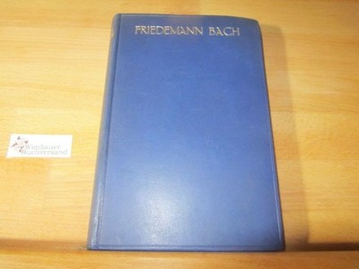 Friedemann Bach : Kulturhist. Roman. A. E. Brachvogel Brachvogel, Albert Emil :