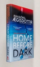 Eva Björg Ægisdóttir / Home Before Dark Signed 1st ed 2025