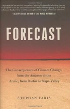 FORECAST: THE CONSEQUENCES OF CLIMATE CHANGE, FROM THE By Stephan Faris **Mint**