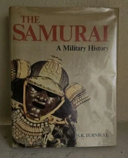 THE SAMURAI A MILITARY HISTORY S.R. TURNBULL 1977 1ST EDITION 1ST AMERICAN PRINT
