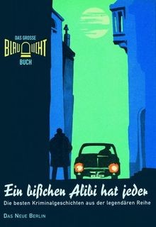 Das grosse Blaulicht Buch: Ein bißchen Alibi hat je... | Buch | Zustand sehr gut