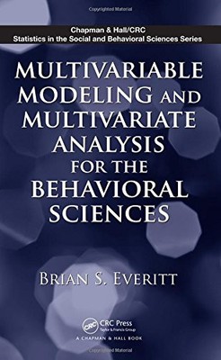 Multivariable Modeling and Multivariate Analysis for the Behavioral Sciences...