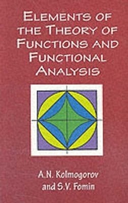 Elements of the Theory of Functions and Functional Analysis (Dover Books on