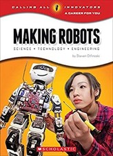 Making Robots: Science, Technology, and Engineering Calling All I