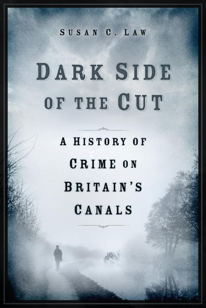 Dark Side of the Cut: A History of Crime on Britain's Canals - Image 6