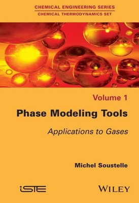 Phase Modeling Tools : Applications to Gases, Hardcover by Soustelle, Michel,...