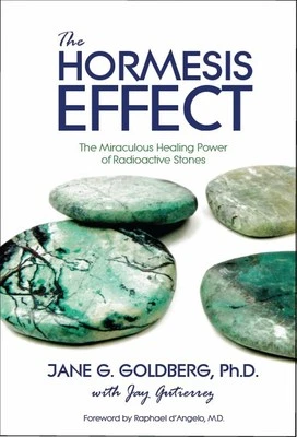 The Hormesis Effect Jane G Goldberg Ph.D Natural Radiation Illustrated Hardcover - Image 1 of 4