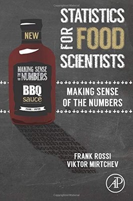 STATISTICS FOR FOOD SCIENTISTS: MAKING SENSE OF THE By Frank Rossi & Victor VG