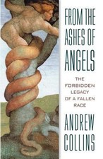 From the Ashes of Angels : The Forbidden Legacy of a Fallen Race