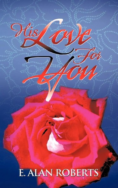 E. Alan Roberts | His Love For You | Taschenbuch | Englisch (2011) | Authorhouse-image
