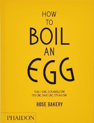 How to Boil an Egg: A Cookbook: A Cookbook, Carrarini, Rose