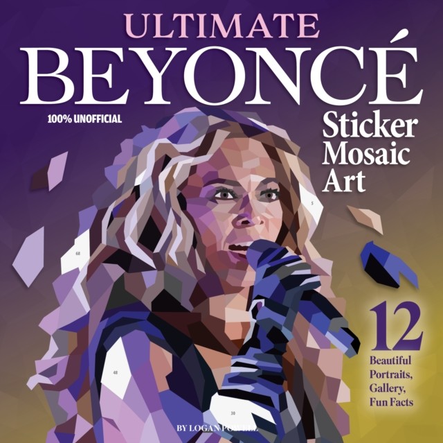 Ultimate Beyonce Sticker Mosaic Art by Logan Powell (Paperback Book)