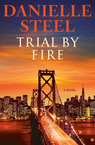Trial by Fire: A Novel by Steel, Danielle
