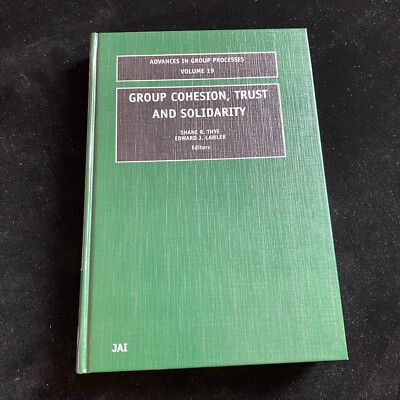Group Cohesion Trust & Solidarity Shane R. Thye Advances In Group Process Vol 19