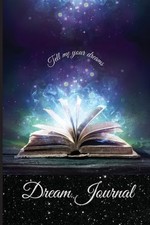 Dream Journal: A Diary And Notebook For Recording Your Dreams - Bedside Table...