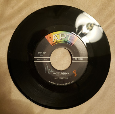 45 RPM THE FOREVERS/SLOW DOWN/BABY   APT 25022         VG++