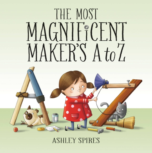 The Most Magnificent Maker's A to Z by Ashley Spires (Hardback Book)