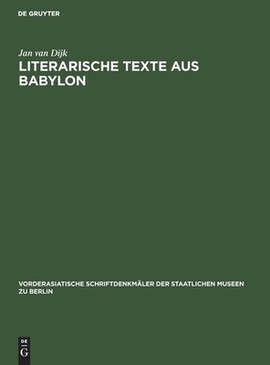 Literarische Texte Aus Babylon: Unter Einschlu? Von Kopien A...