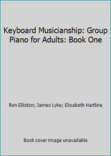 Keyboard Musicianship: Group Piano for Adults: Book One