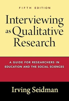 Interviewing as Qualitative Research: A Guide for Researchers in