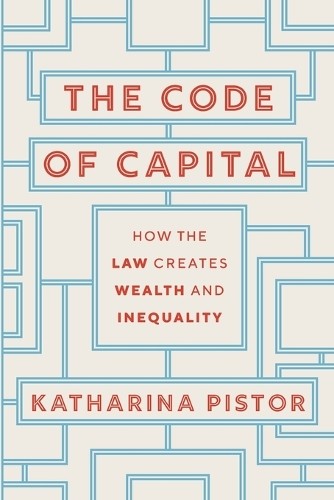 The Code of Capital: How the Law Creates Wealth and Inequality by Katharina... - Image 5