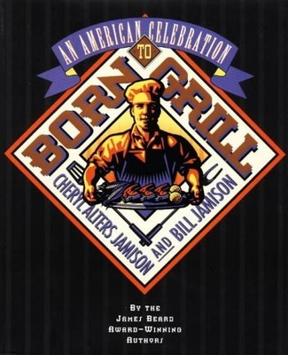 Born to Grill: An American Celebration by Jamison, Cheryl