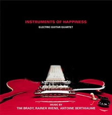 INSTRUMENTS OF HAPPINESS TIM BRADY ANTOINE BERTHIAUME - Instruments Of Happiness