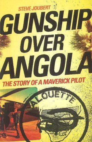 Steve Joubert Gunship Over Angola (Tascabile)