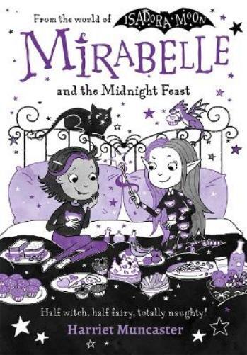 Harriet Muncaster Mirabelle and the Midnight Feast (Tascabile)