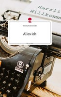 Verena Schneeweiß | Alles Ich. Life Is A Story - story.one | Buch | Deutsch