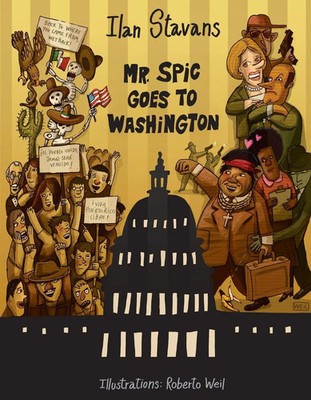 Mr. Spic Goes to Washington | Ilan Stavans | Taschenbuch | Englisch | 2008
