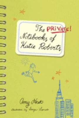 The Private Notebooks of Katie Roberts by Amy Hest: Used