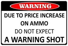 Do Not Expect A Warning Shot Funny 8" x 12" Aluminum Metal Sign