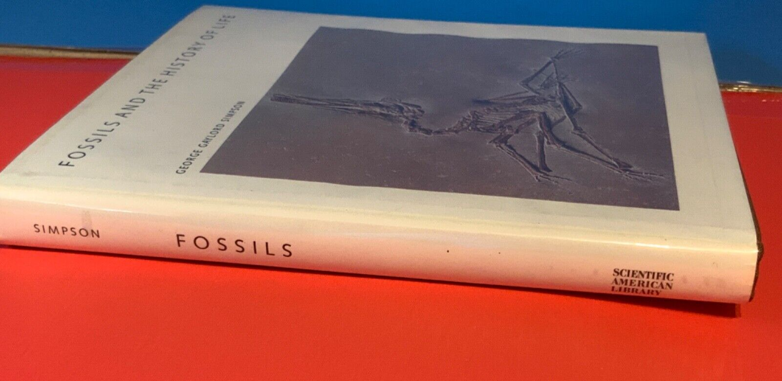 FOSSILS AND THE HISTORY OF LIFE George Simpson FIRST EDITION 1st ...