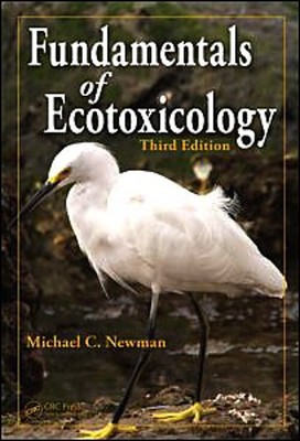 Fundamentals of Ecotoxicology Hardcover Michael C. Newman