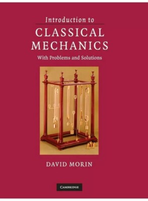 Introduction to Classical Mechanics : With Problems and Solutions by David Morin