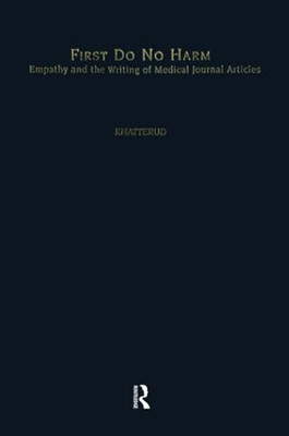 First Do No Harm: Empathy and the Writing of Medical Jo -  NEW Mary Ellen Knat 2