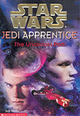 The Uncertain Path (''Star Wars'' Jedi Apprentice), Jude Watson, Used; Good  Book