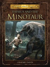 THESEUS AND THE MINOTAUR (MYTHS AND LEGENDS) By Graeme Davis & Jose Daniel VG